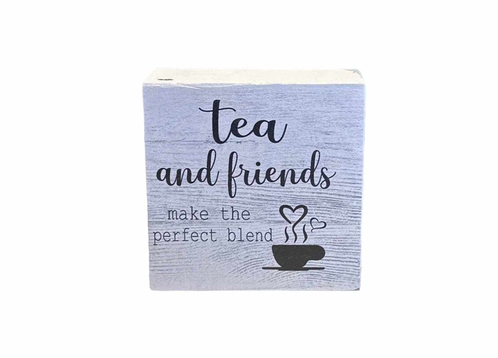 3"x3" Block | Tea And Friends Make The Perfect Blend