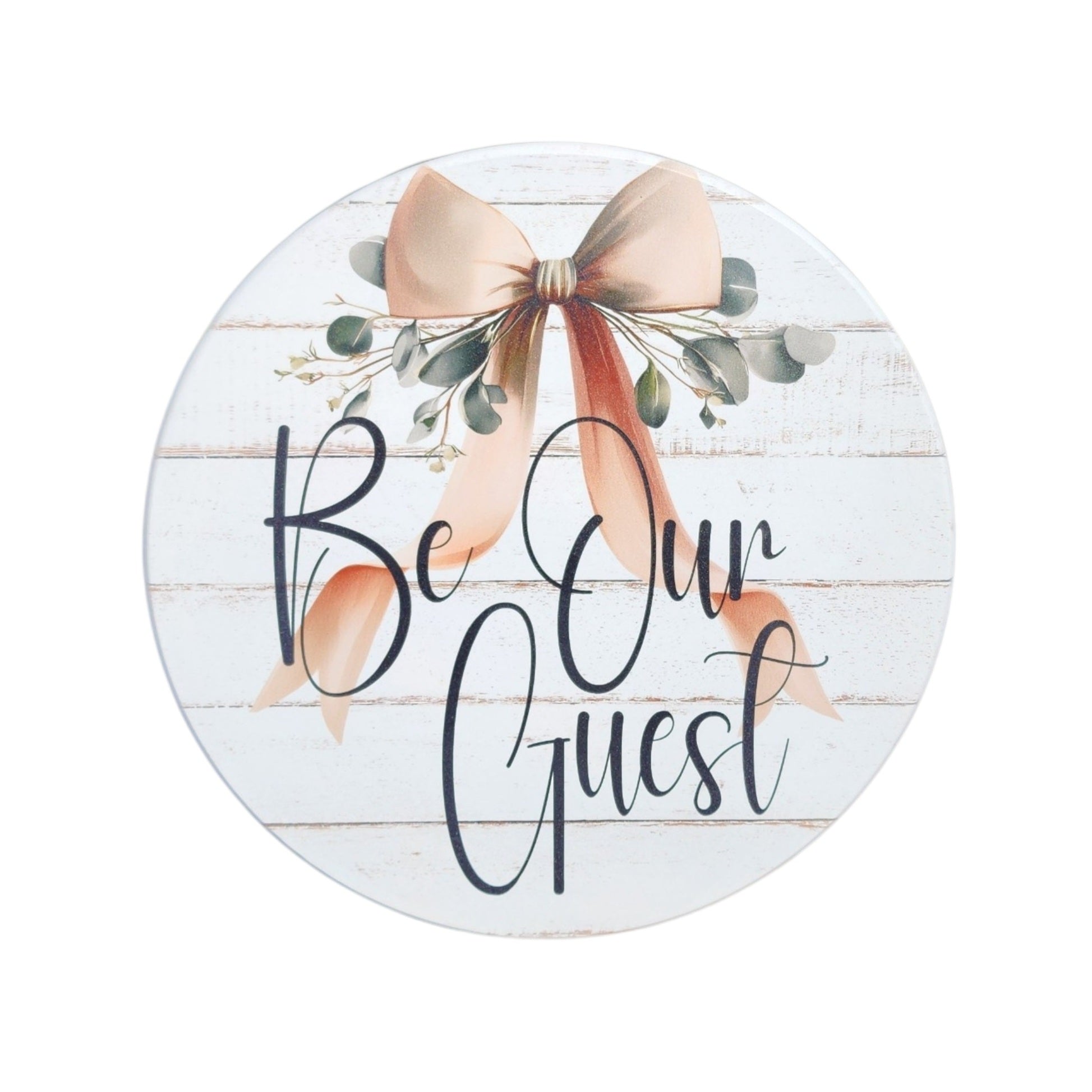 10" Round Sign Be Our Guest