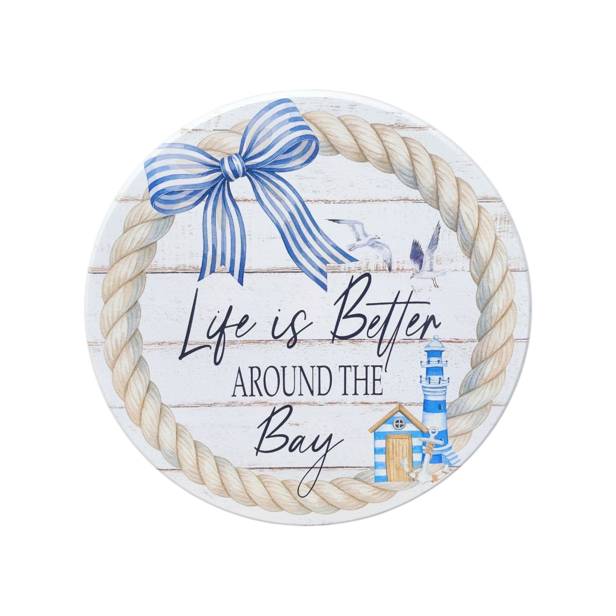 10" Round Sign Life Is Better Around The Bay