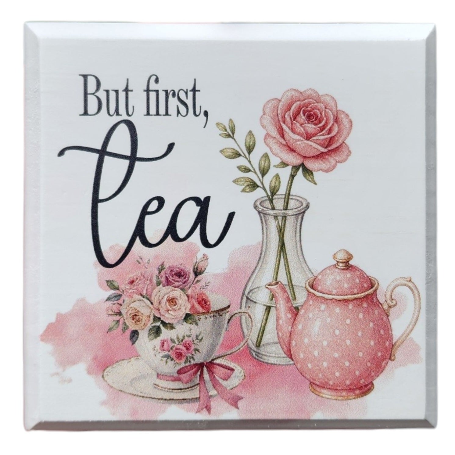 4"x4" Sign But First Tea