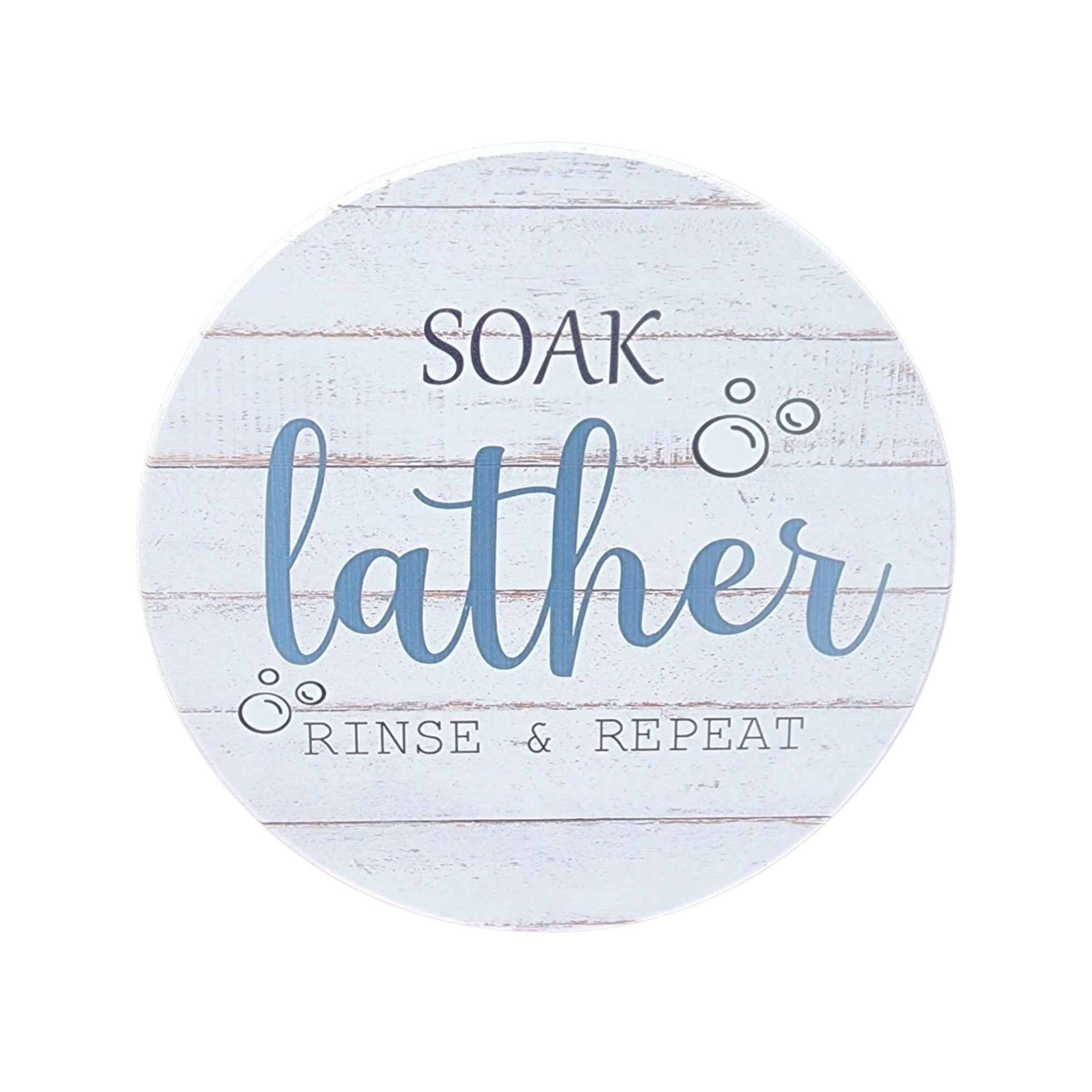 10" Round Sign Soak, Lather, Rinse & Repeat