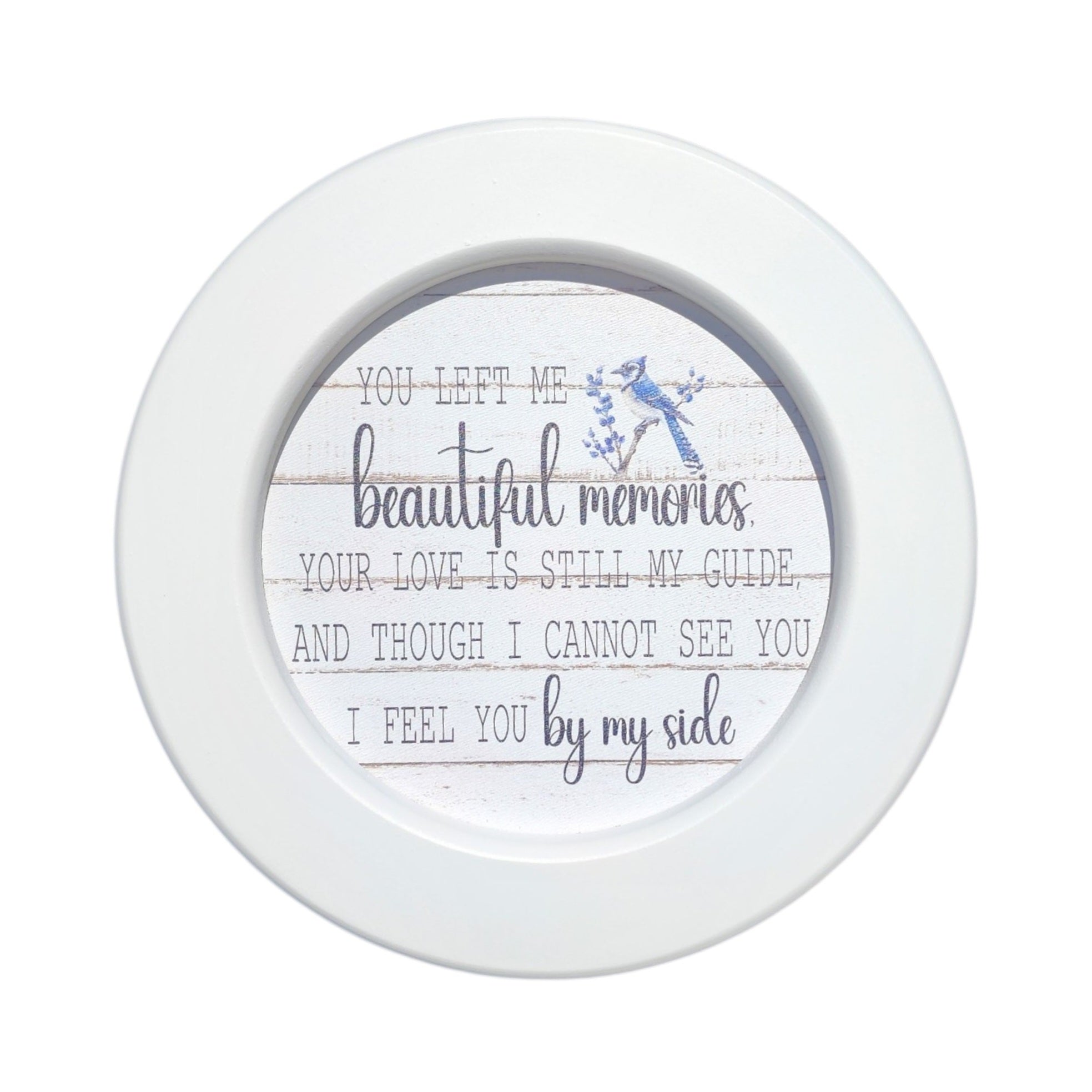 7" Round Framed You Left Me Beautiful Memories
