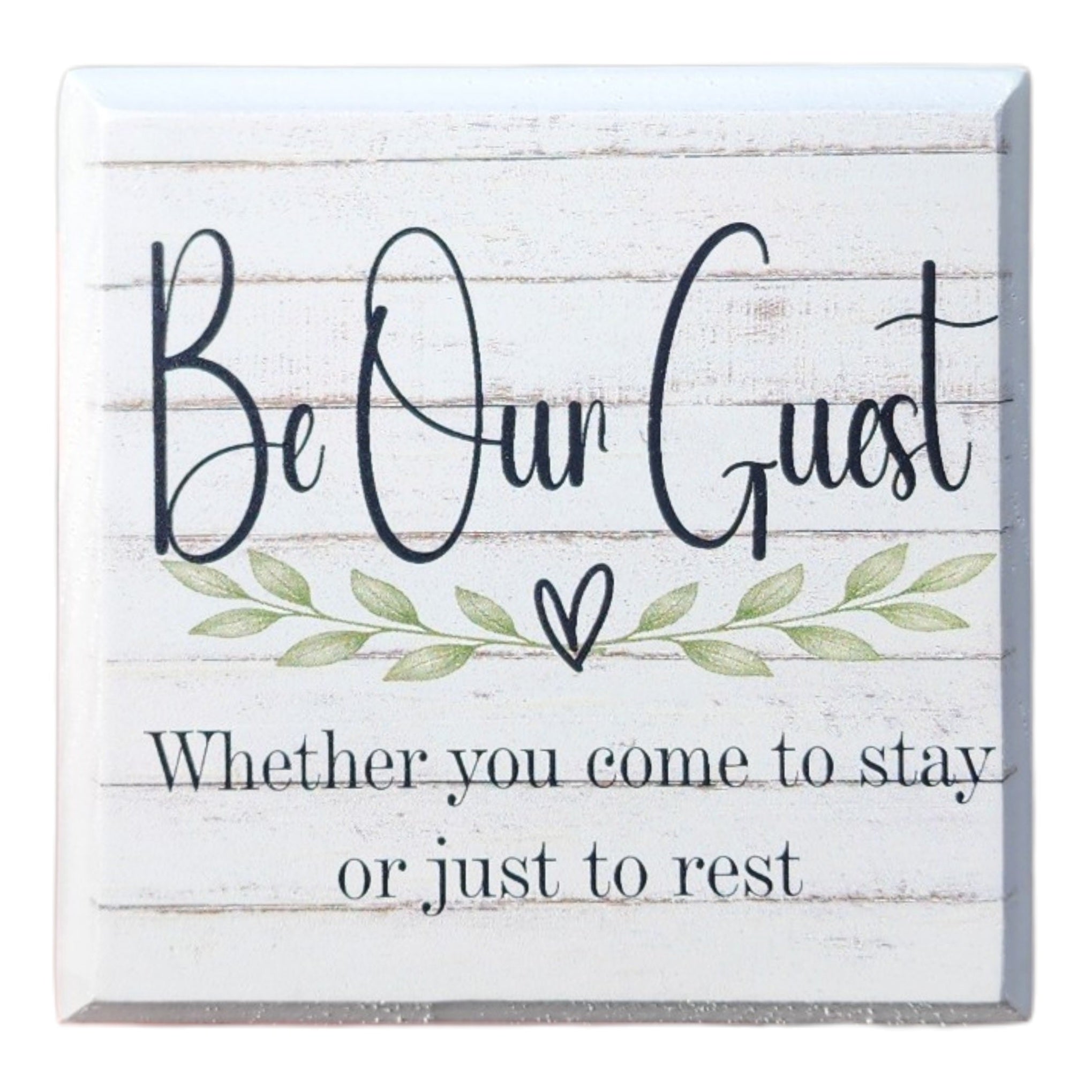 4"x4" Sign Be Our Guest