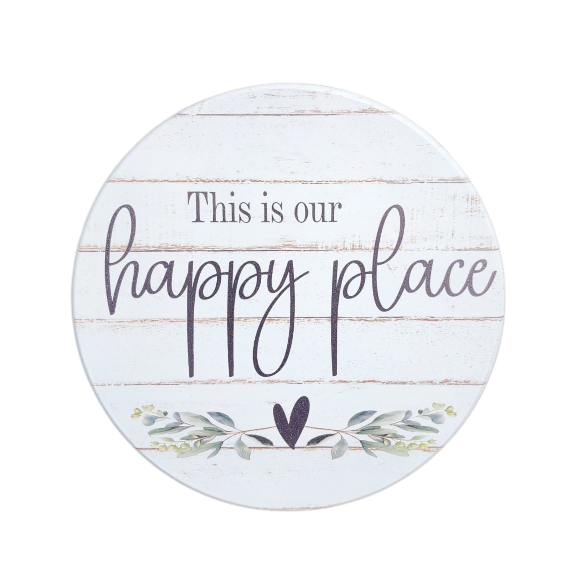 10" Round Sign This Is Our Happy Place