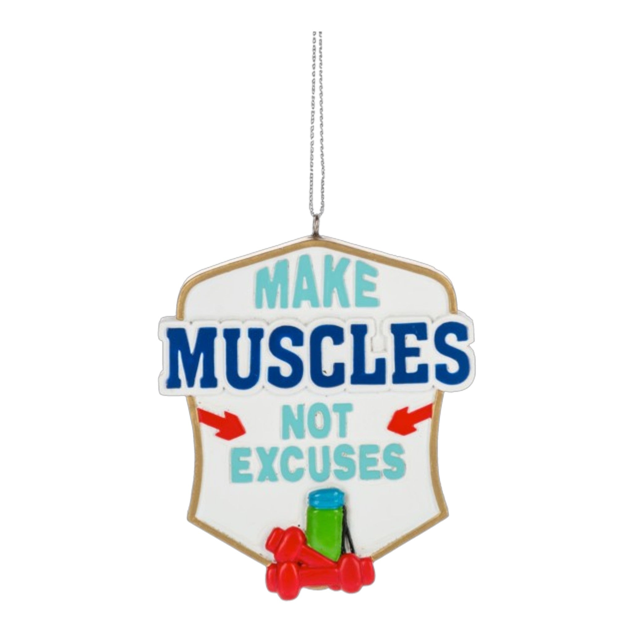 Ornament Muscle Not Excuses Resin  3" W. x 3 1/2" H.