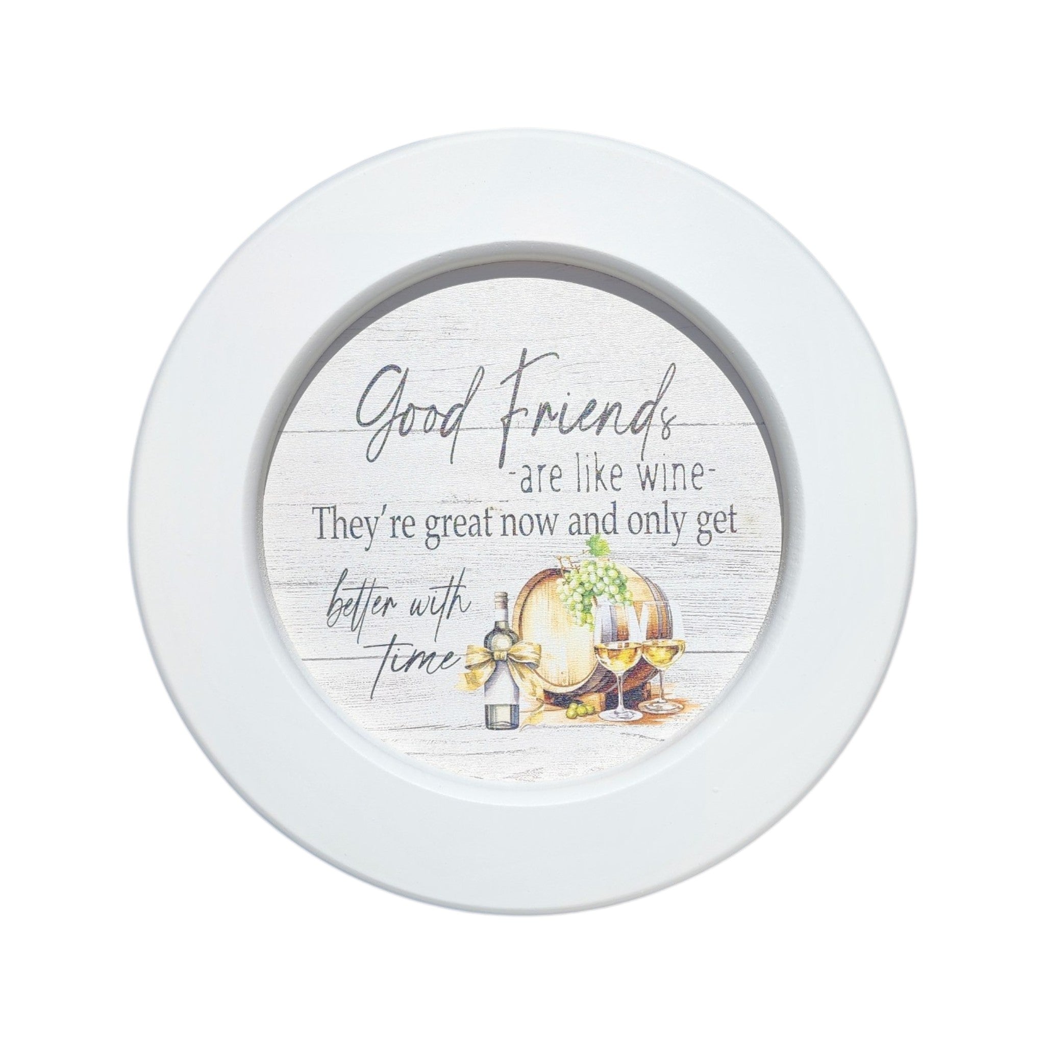 7" Round Framed Sign Good Friends Are Like Wine