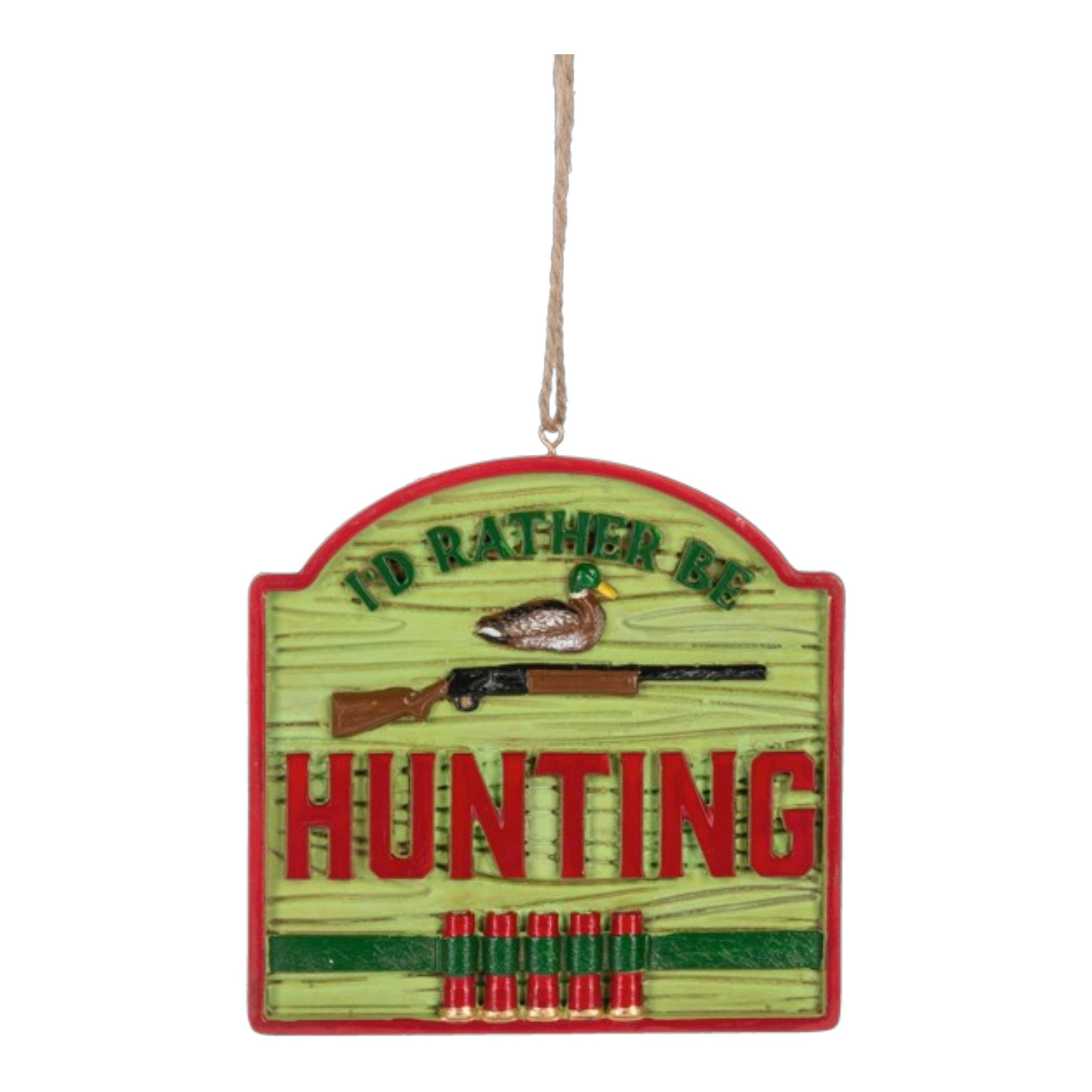 Ornament I'd Rather be Hunting 3 1/4" W. x 3 1/4" H.