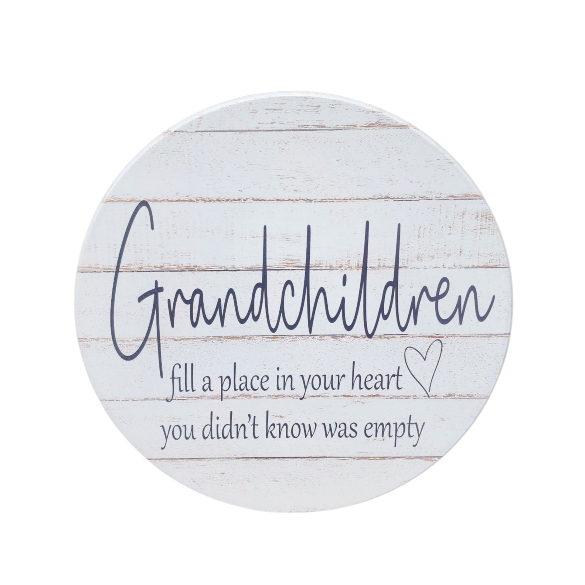 10" Round Sign Grandchildren Fill A Place In Your Heart