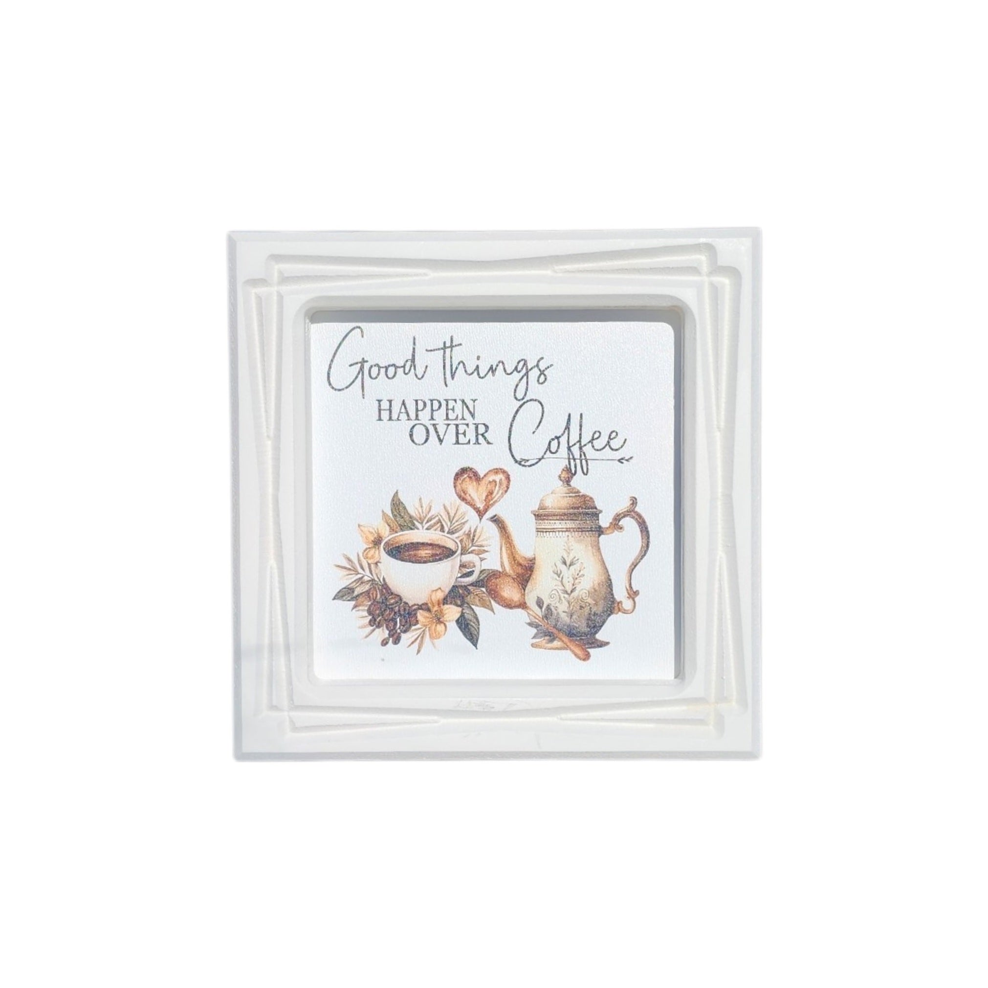6x6 Framed Good Things Happen Over Coffee