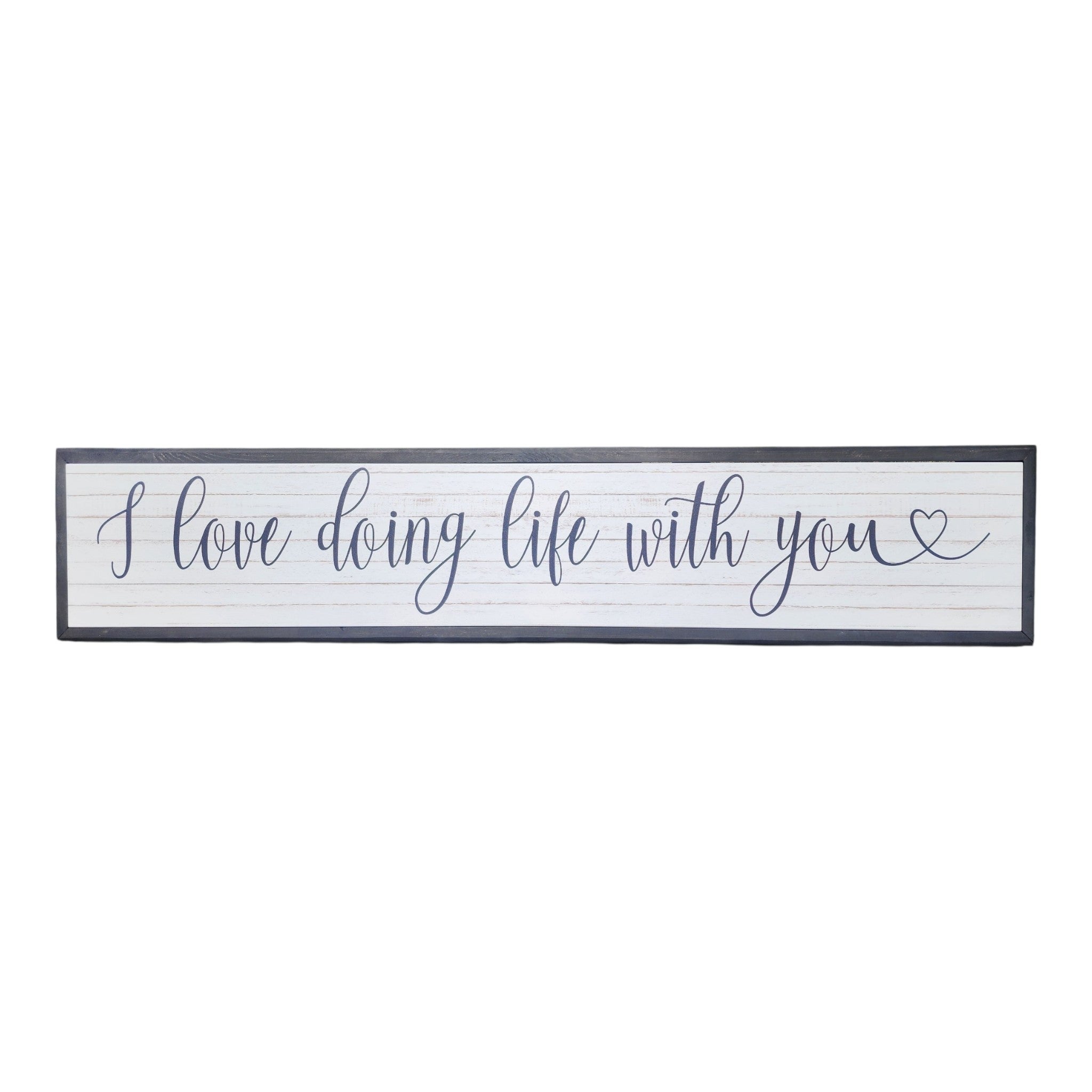 47.5x9.5 Raised Frame I Love Doing Life With You